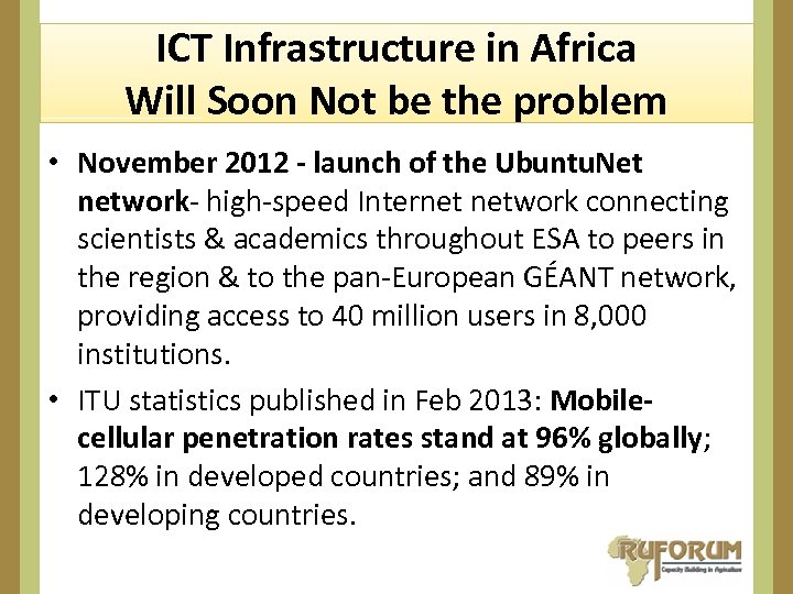 ICT Infrastructure in Africa Will Soon Not be the problem • November 2012 -