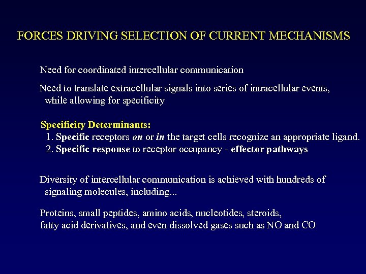 FORCES DRIVING SELECTION OF CURRENT MECHANISMS Need for coordinated intercellular communication Need to translate