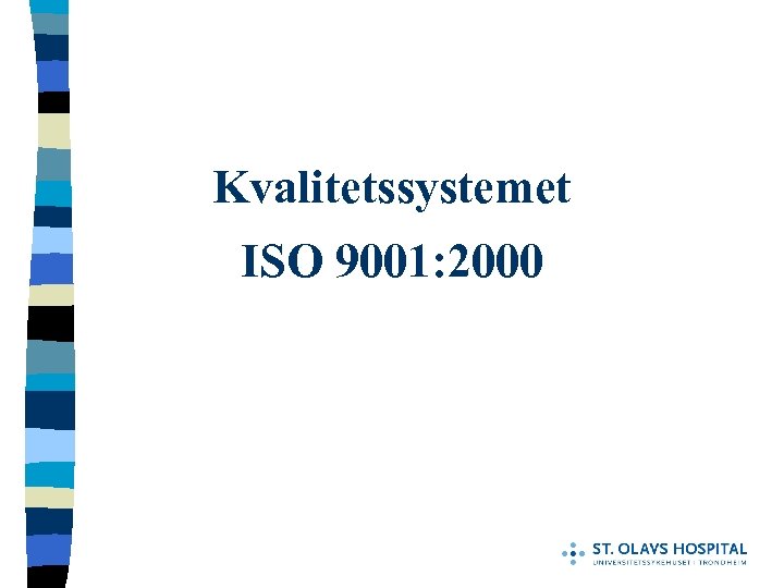 Kvalitetssystemet ISO 9001: 2000 
