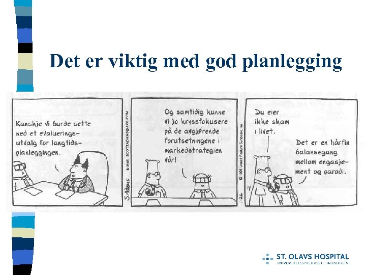 Det er viktig med god planlegging 