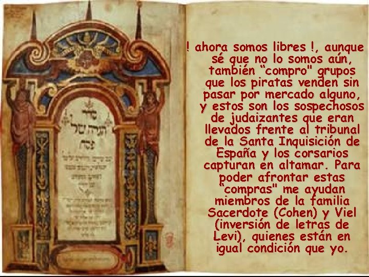 ! ahora somos libres !, aunque sé que no lo somos aún, también “compro