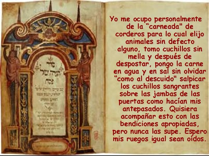 Yo me ocupo personalmente de la “carneada