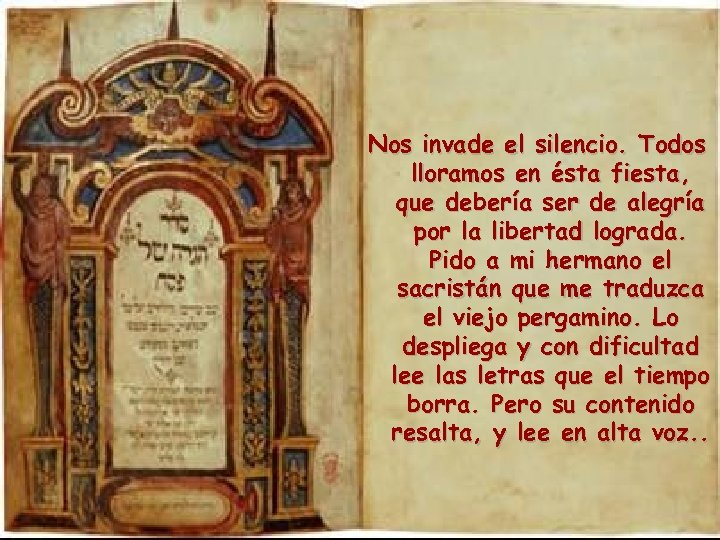 Nos invade el silencio. Todos lloramos en ésta fiesta, que debería ser de alegría