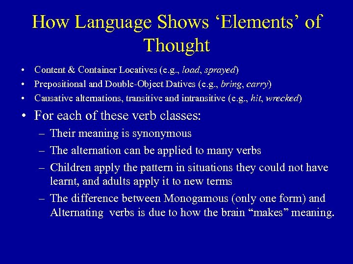 How Language Shows ‘Elements’ of Thought • Content & Container Locatives (e. g. ,