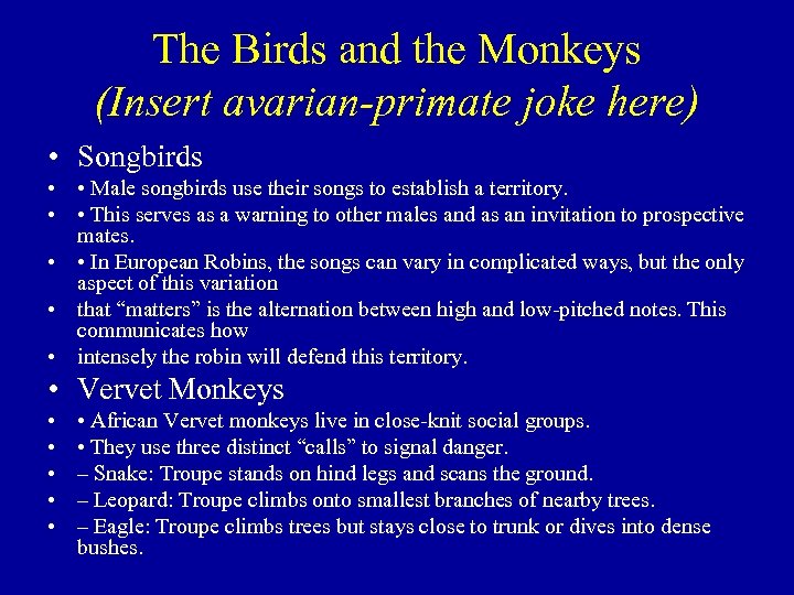 The Birds and the Monkeys (Insert avarian-primate joke here) • Songbirds • • Male