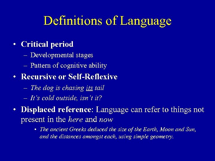 Definitions of Language • Critical period – Developmental stages – Pattern of cognitive ability