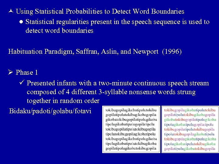 © Using Statistical Probabilities to Detect Word Boundaries ● Statistical regularities present in the