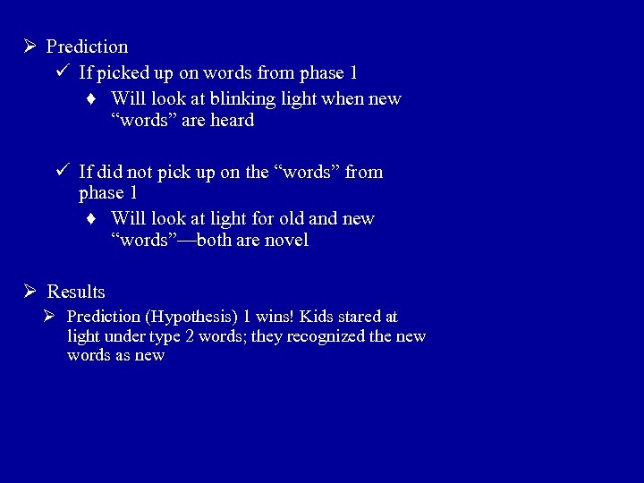 Ø Prediction ü If picked up on words from phase 1 ♦ Will look