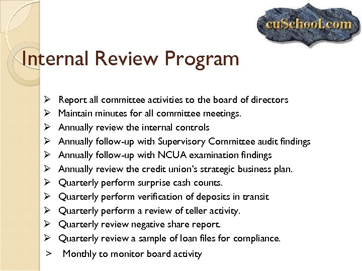 Internal Review Program Ø Report all committee activities to the board of directors Ø