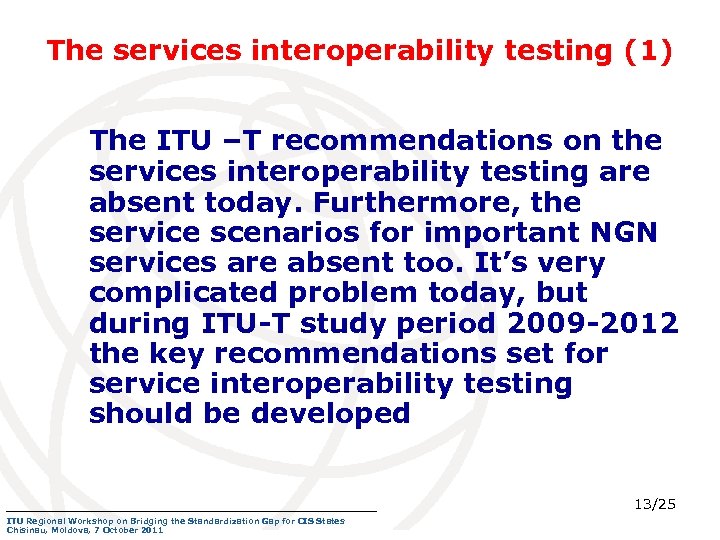 The services interoperability testing (1) The ITU –T recommendations on the services interoperability testing