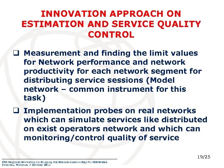 INNOVATION APPROACH ON ESTIMATION AND SERVICE QUALITY CONTROL q Measurement and finding the limit