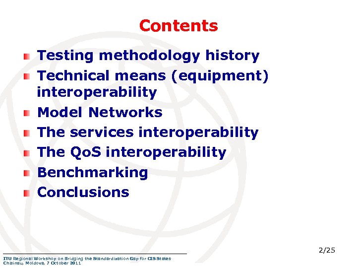 Contents Testing methodology history Technical means (equipment) interoperability Model Networks The services interoperability The