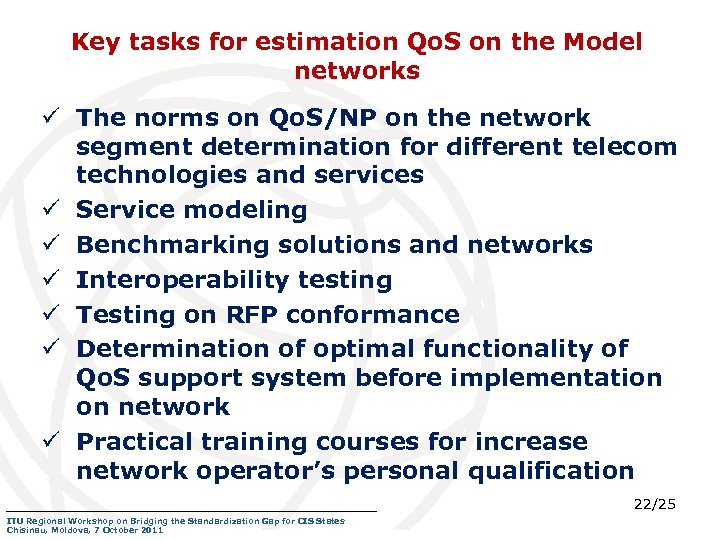 Key tasks for estimation Qo. S on the Model networks ü The norms on