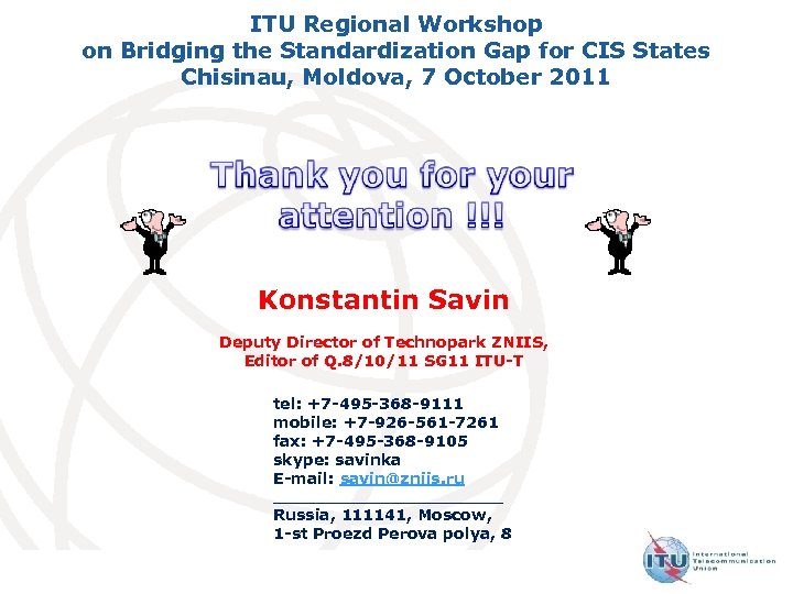 ITU Regional Workshop on Bridging the Standardization Gap for CIS States Chisinau, Moldova, 7