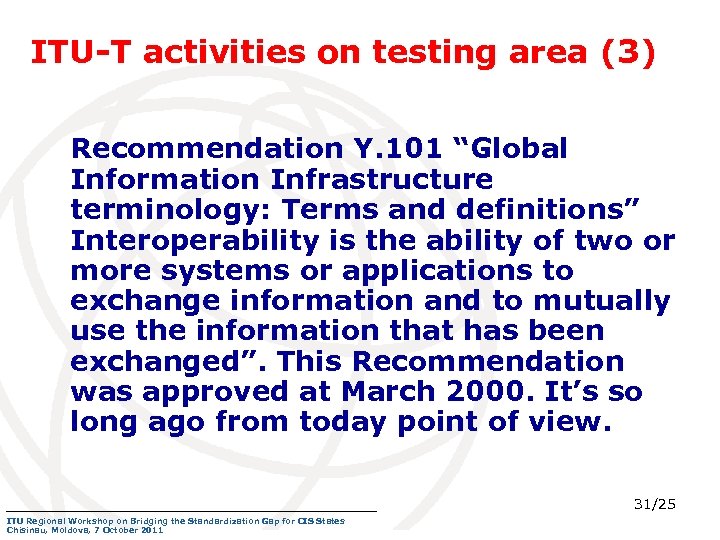 ITU-T activities on testing area (3) Recommendation Y. 101 “Global Information Infrastructure terminology: Terms