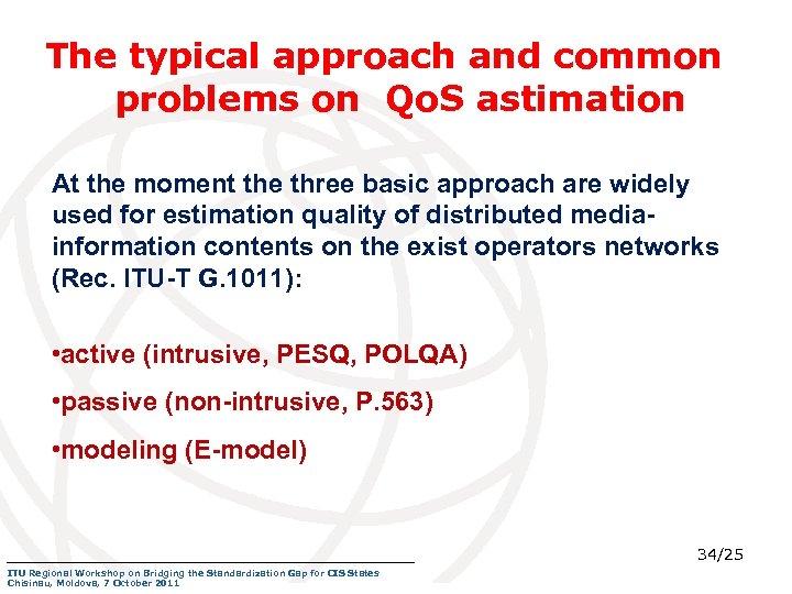 The typical approach and common problems on Qo. S astimation At the moment the