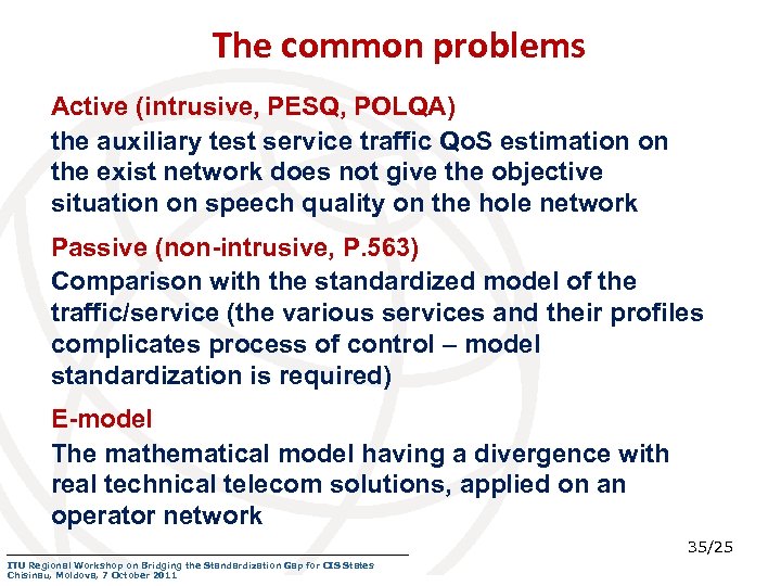 The common problems Active (intrusive, PESQ, POLQA) the auxiliary test service traffic Qo. S