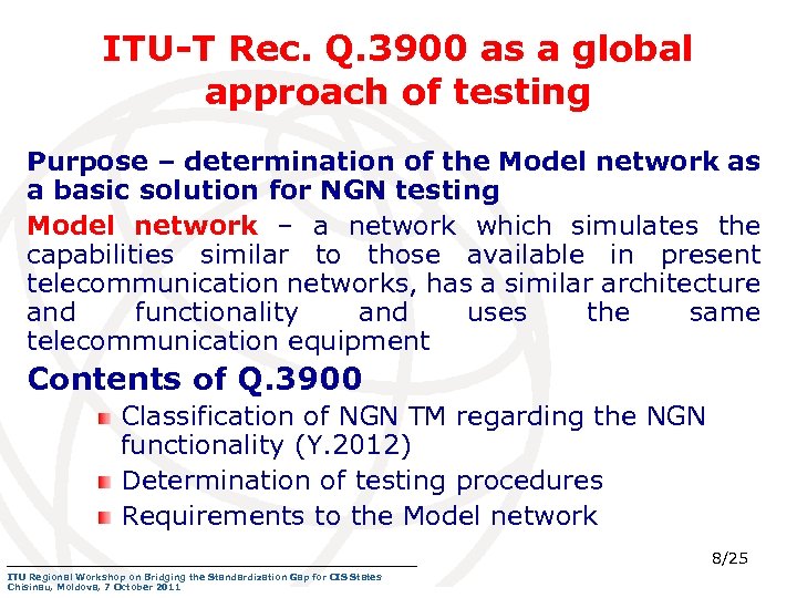 ITU-T Rec. Q. 3900 as a global approach of testing Purpose – determination of