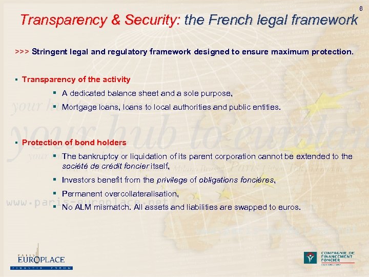 Transparency & Security: the French legal framework >>> Stringent legal and regulatory framework designed