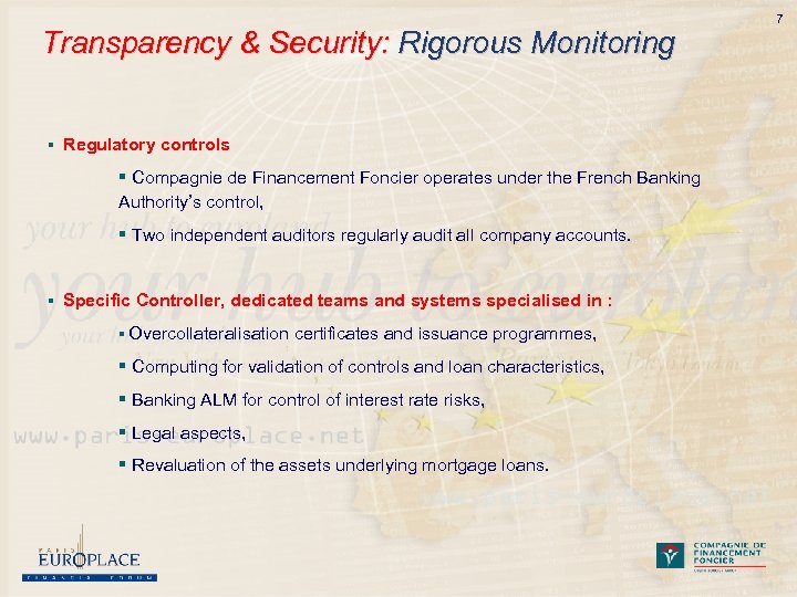 Transparency & Security: Rigorous Monitoring § Regulatory controls § Compagnie de Financement Foncier operates