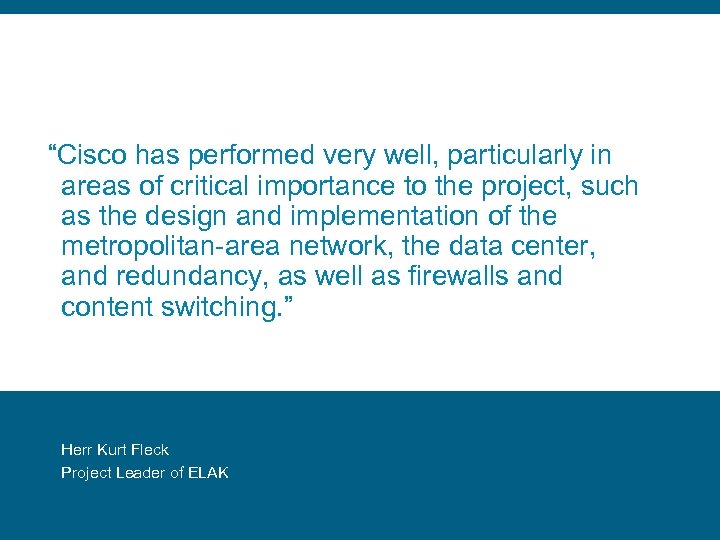 “Cisco has performed very well, particularly in areas of critical importance to the project,