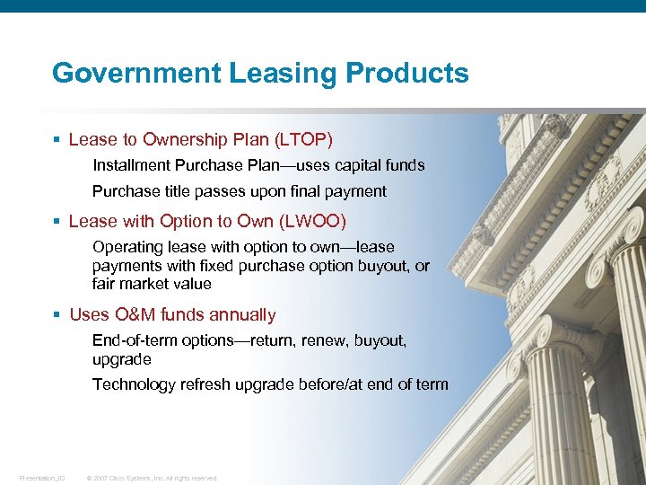 Government Leasing Products § Lease to Ownership Plan (LTOP) Installment Purchase Plan—uses capital funds