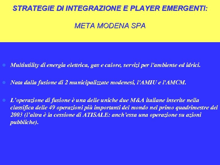 STRATEGIE DI INTEGRAZIONE E PLAYER EMERGENTI: META MODENA SPA l Multiutility di energia elettrica,