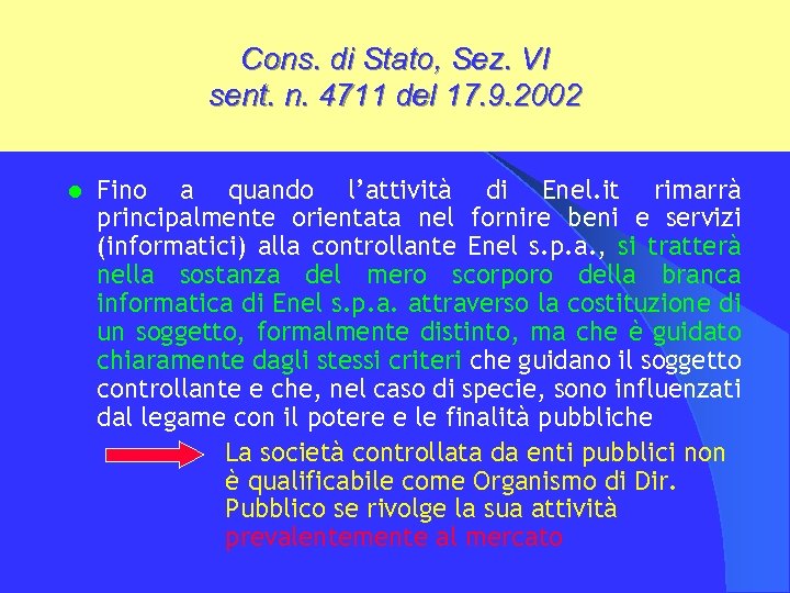 Cons. di Stato, Sez. VI sent. n. 4711 del 17. 9. 2002 l Fino
