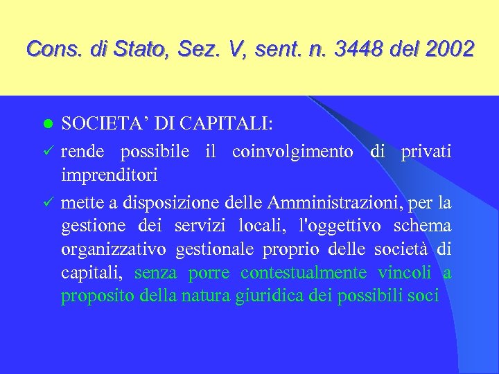 Cons. di Stato, Sez. V, sent. n. 3448 del 2002 SOCIETA’ DI CAPITALI: ü