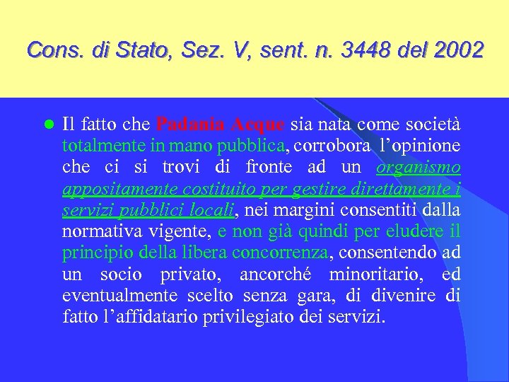 Cons. di Stato, Sez. V, sent. n. 3448 del 2002 l Il fatto che