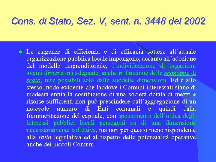 Cons. di Stato, Sez. V, sent. n. 3448 del 2002 l Le esigenze di