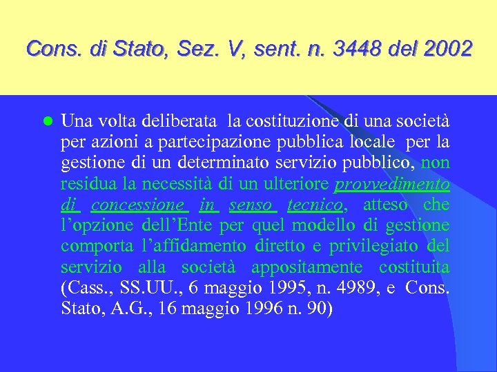 Cons. di Stato, Sez. V, sent. n. 3448 del 2002 l Una volta deliberata