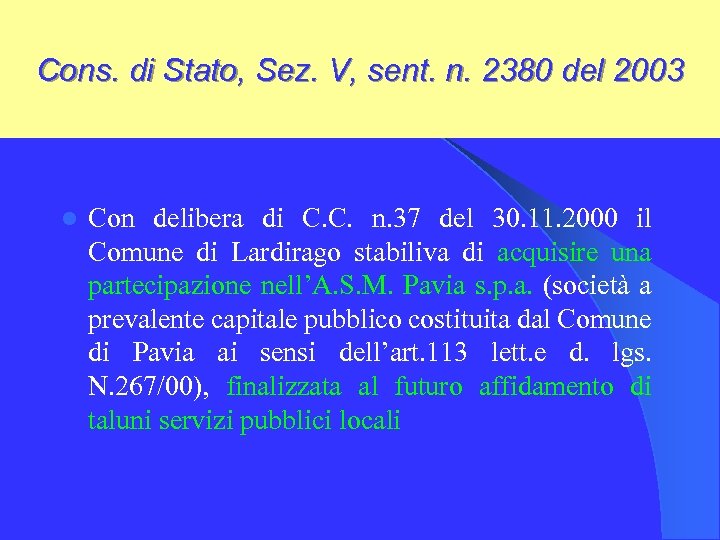 Cons. di Stato, Sez. V, sent. n. 2380 del 2003 l Con delibera di