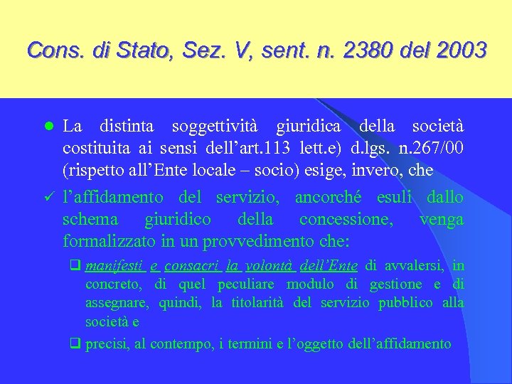 Cons. di Stato, Sez. V, sent. n. 2380 del 2003 La distinta soggettività giuridica