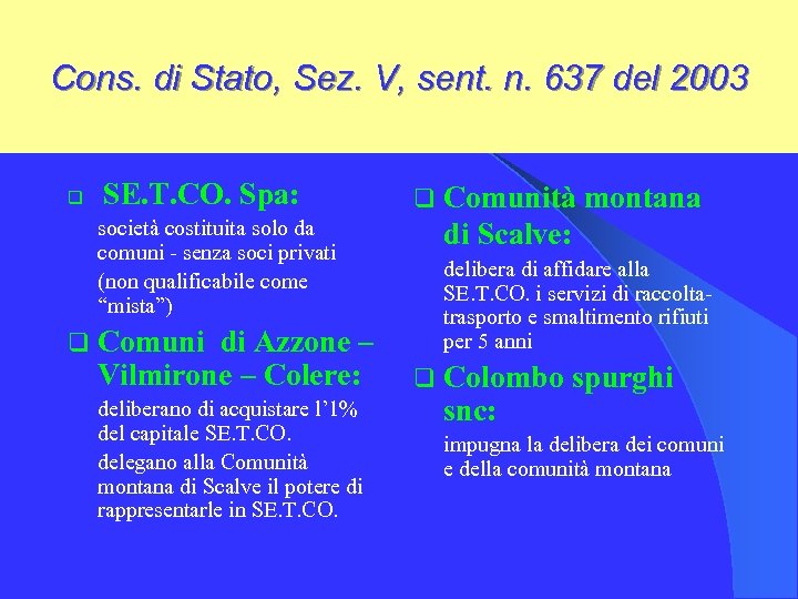 Cons. di Stato, Sez. V, sent. n. 637 del 2003 q § SE. T.