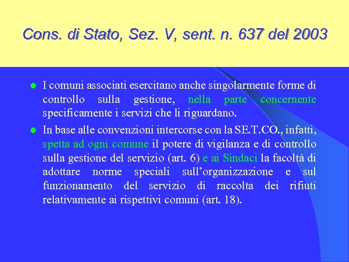 Cons. di Stato, Sez. V, sent. n. 637 del 2003 I comuni associati esercitano