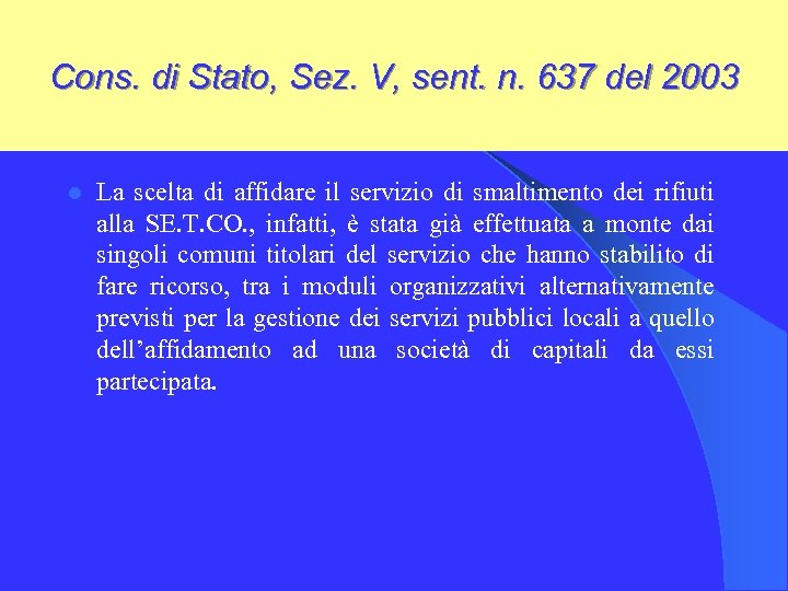 Cons. di Stato, Sez. V, sent. n. 637 del 2003 l La scelta di