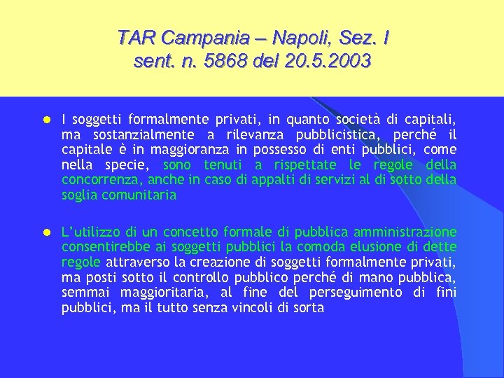 TAR Campania – Napoli, Sez. I sent. n. 5868 del 20. 5. 2003 l