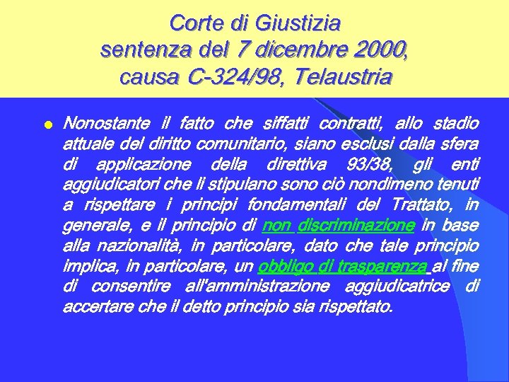 Corte di Giustizia sentenza del 7 dicembre 2000, causa C-324/98, Telaustria l Nonostante il