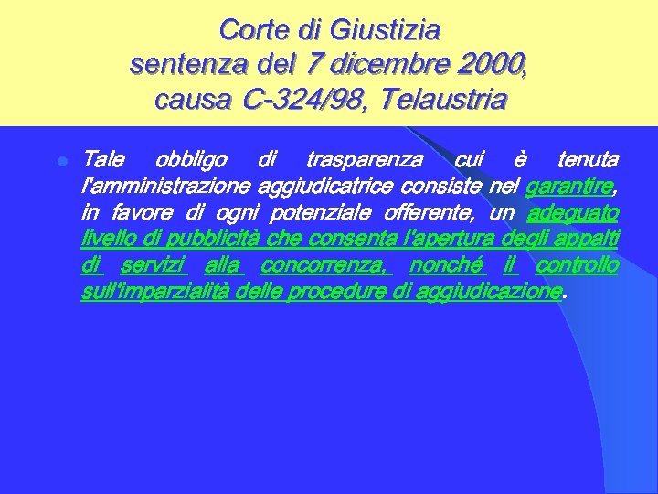 Corte di Giustizia sentenza del 7 dicembre 2000, causa C-324/98, Telaustria l Tale obbligo