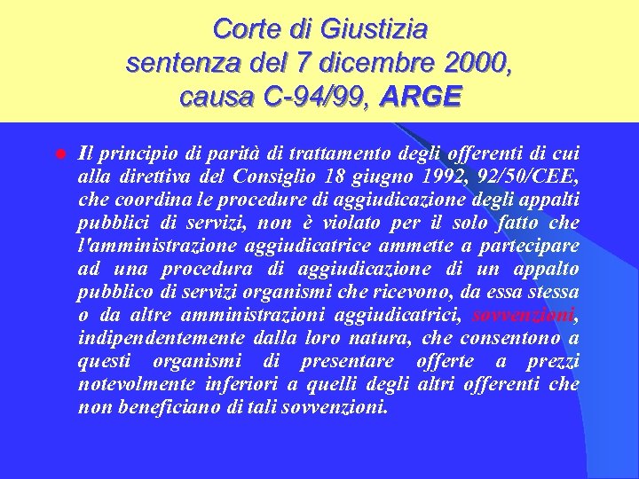 Corte di Giustizia sentenza del 7 dicembre 2000, causa C-94/99, ARGE l Il principio