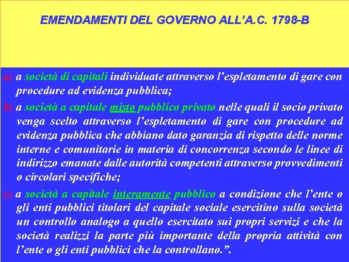 EMENDAMENTI DEL GOVERNO ALL’A. C. 1798 -B a) a società di capitali individuate attraverso