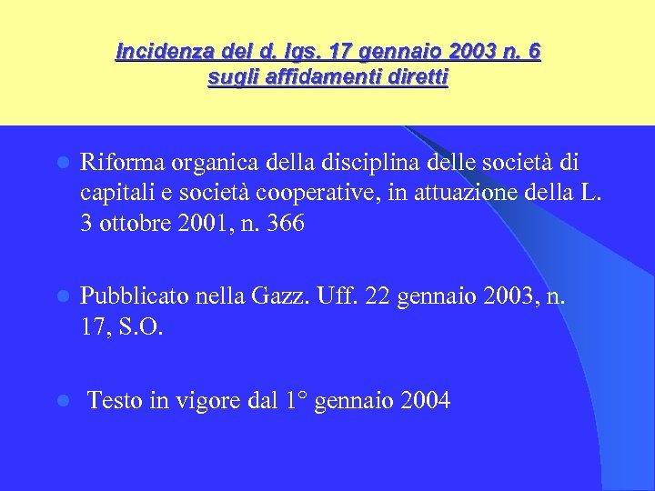 Incidenza del d. lgs. 17 gennaio 2003 n. 6 sugli affidamenti diretti l Riforma