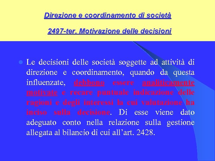  Direzione e coordinamento di società 2497 -ter. Motivazione delle decisioni l Le decisioni