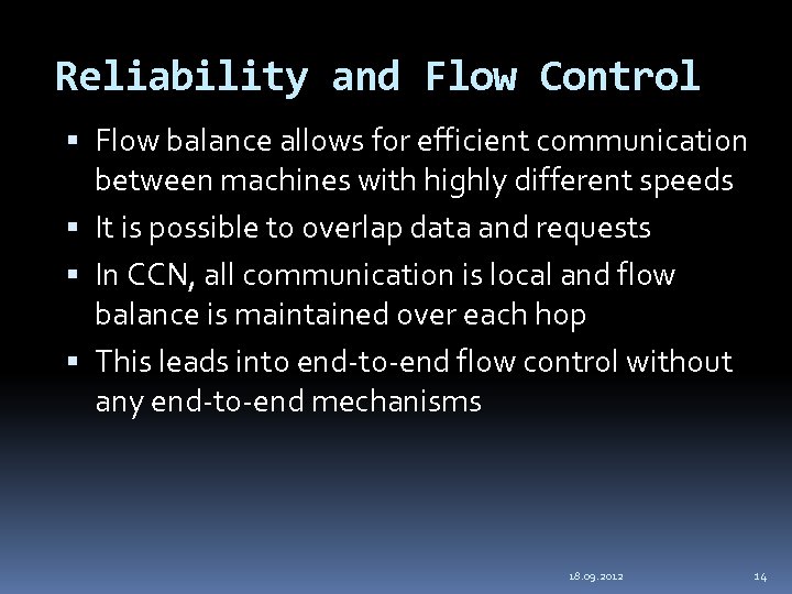 Reliability and Flow Control Flow balance allows for efficient communication between machines with highly