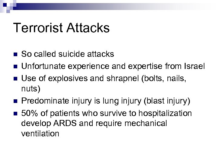 Terrorist Attacks n n n So called suicide attacks Unfortunate experience and expertise from