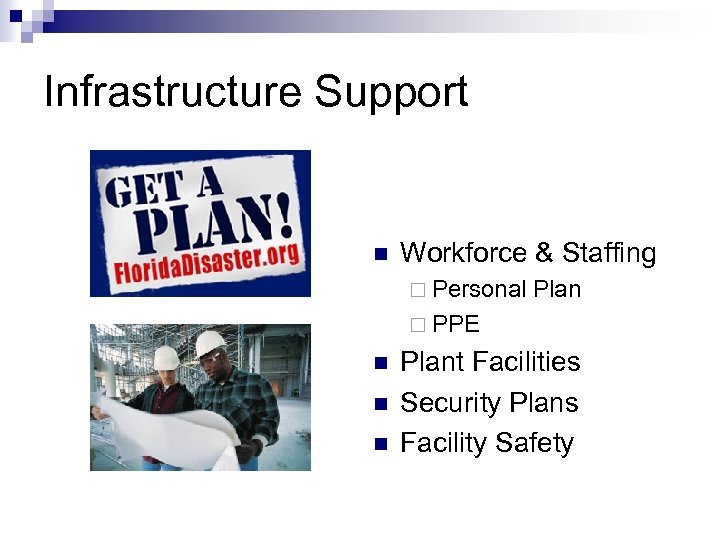 Infrastructure Support n Workforce & Staffing ¨ Personal Plan ¨ PPE n n n