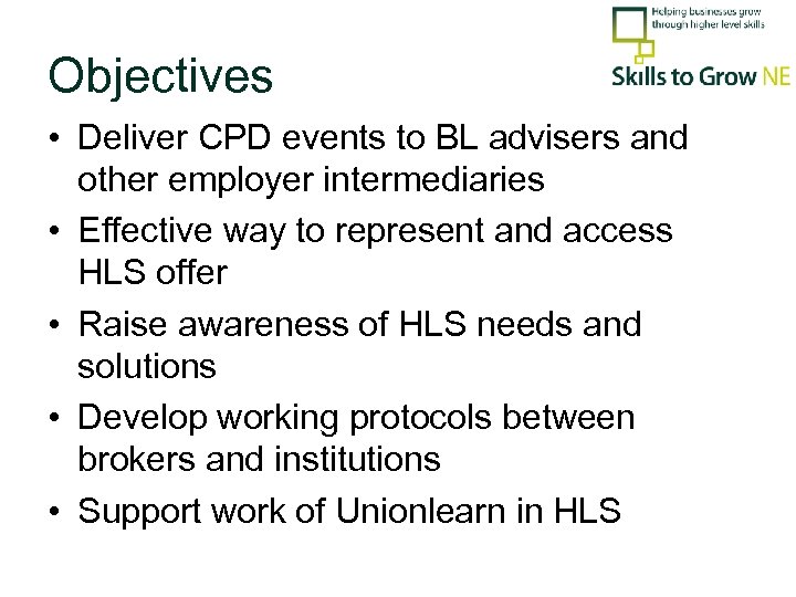 Objectives • Deliver CPD events to BL advisers and other employer intermediaries • Effective