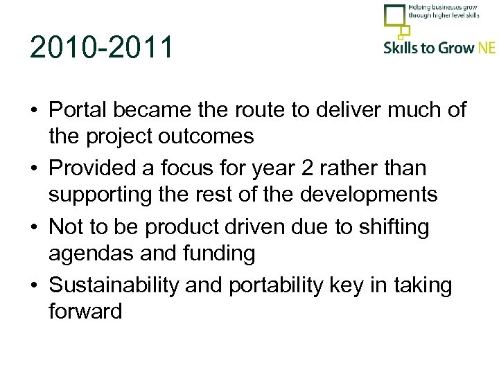 2010 -2011 • Portal became the route to deliver much of the project outcomes