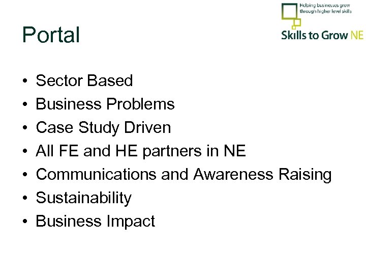 Portal • • Sector Based Business Problems Case Study Driven All FE and HE